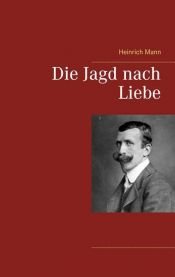 book cover of Jagd nach Liebe by Heinrich Mann