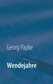 book cover of Wendejahre by Georg Papke