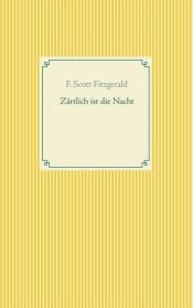 book cover of Zärtlich ist die Nacht by F. Scott Fitzgerald