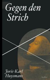 book cover of Gegen den Strich by Joris-Karl Huysmans