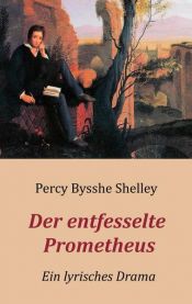 book cover of Der entfesselte Prometheus - Ein lyrisches Drama by Percy Bysshe Shelley