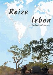book cover of Reise leben by Katharina Herrmann
