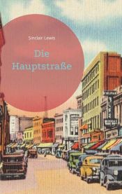 book cover of Main street : die Geschichte von Carol Kennicott ; Roman by Sinclair Lewis