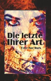 book cover of Die Letzte ihrer Art by Tyler Sue Dark