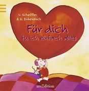 book cover of Für dich tu ich einfach alles by Anna Karina Birkenstock|Ursel Scheffler