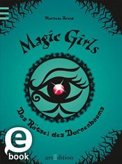book cover of Magic Girls : Das Rätsel des Dornenbaums by Marliese Arold