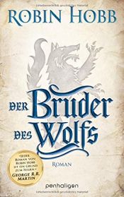 book cover of Der Bruder des Wolfs: Roman (Die Chronik der Weitseher, Band 2) by Robin Hobb
