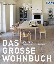 book cover of Das große Wohnbuch: 1000 Ideen für ein schöneres Zuhause by Caroline Clifton-Mogg|Joanna Simmons|Rebecca Tanqueray