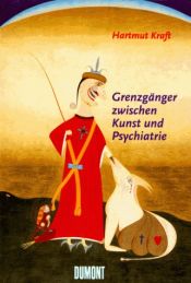 book cover of Grenzgänger zwischen Kunst und Psychiatrie by Hartmut Kraft
