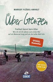 book cover of Über Grenzen: Freiheit kennt kein Alter (DuMont Welt - Menschen - Reisen) by Margot Flügel-Anhalt|Titus Arnu