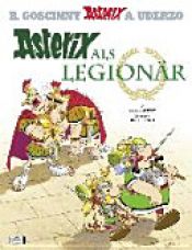 book cover of Asterix als Legionär by Alber Uderzo|René Goscinny