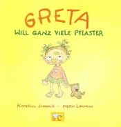 book cover of Greta will ganz viele Pflaster by Katerina Janouch