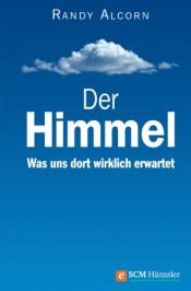 book cover of Der Himmel: Was uns dort wirklich erwartet by Randy Alcorn
