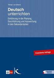 book cover of Deutsch unterrichten. Einführung in die Planung, Durchführung und Auswertung in den Sekundarstufen by Tilman von Brand