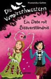 book cover of Ein Date mit Bissverständnis by Franziska Gehm