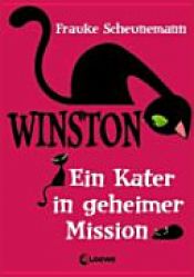 book cover of Winston - Ein Kater in geheimer Mission by Frauke Scheunemann