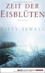 book cover of Zeit der Eisblüten by Kitty Sewell