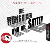 book cover of Die Hungrigen und die Satten: Roman by Timur Vermes