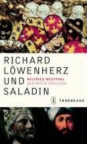 book cover of Richard Löwenherz und Saladin: Der dritte Kreuzzug by Wilfried Westphal