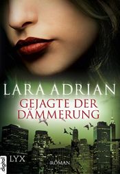 book cover of Gejagte der Dämmerung by Lara Adrian