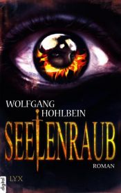 book cover of Die Chronik der Unsterblichen - Seelenraub by Dieter Winkler|Wolfgang Hohlbein