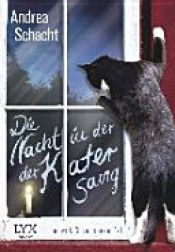 book cover of Die Nacht, in der der Kater sang by Andrea Schacht