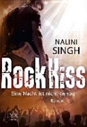 book cover of Rock Kiss - Eine Nacht ist nicht genug by Nalini Singh