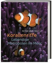 book cover of Korallenriffe: Lebendige Metropolen im Meer by Peter van Treeck