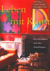 book cover of Leben mit Kunst. Kunstliebhaber und ihre Sammlungen by Caroline Seebohm|Christopher Simon Sykes|Estelle Ellis
