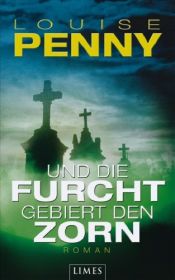 book cover of Und die Furcht gebiert den Zorn by Gabriele Werbeck|Louise Penny