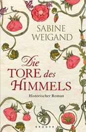 book cover of Die Tore des Himmels: Historischer Roman by Sabine Weigand
