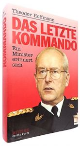 book cover of Das letzte Kommando. Ein Minister erinnert sich by Theodor Hoffmann