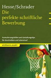 book cover of Die perfekte schriftliche Bewerbung: Formulierungshilfen und Gestaltungstips für Anschreiben und Lebenslauf by Hans Ch Schrader|Jürgen Hesse