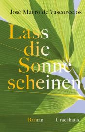 book cover of Lass die Sonne scheinen by José Mauro de Vasconcelos