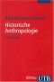 Historische Anthropologie: Entwicklung - Probleme - Aufgaben (Uni-Taschenbücher S)
