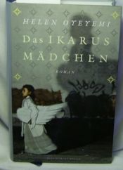 book cover of Das Ikarus Mädchen by Helen Oyeyemi