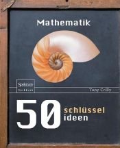 book cover of 50 Schlüsselideen Mathematik (50 Schlusselideen) by Tony Crilly