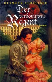 book cover of Der verkommene Regent by Hermann Schreiber