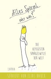book cover of Alles Spargel oder was?: Die heißesten Spargelwitze der Welt by unknown author