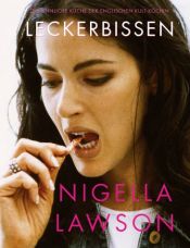 book cover of Leckerbissen. Die sinnliche Küche der englischen Kult-Köchin by Nigella Lawson