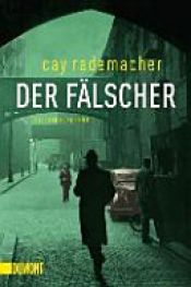 book cover of Der Fälscher by Cay Rademacher