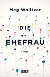 book cover of Die Ehefrau: Roman by Meg Wolitzer