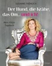book cover of Der Hund, die Krähe, das Om... und ich! by Susanne Fröhlich