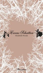 book cover of Caras Schatten by Elizabeth Woods