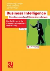 book cover of Business Intelligence - Grundlagen und praktische Anwendungen: Eine Einführung in die IT-basierte Managementunterstützung by Carsten Unger|Hans-Georg Kemper|Walid Mehanna