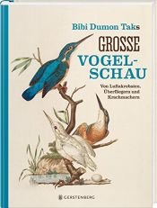 book cover of Bibi Dumon Taks große Vogelschau: Von Luftakrobaten, Überfliegern und Krachmachern by Bibi Dumon Tak