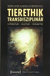 book cover of Tierethik transdisziplinär: Literatur - Kultur - Didaktik (Human-Animal Studies) by unknown author