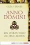 Anno Domini: Ein Who's Who zu Jesu Zeiten