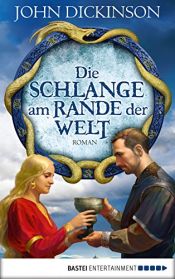 book cover of Die Schlange am Rande der Welt by John Dickinson