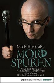 book cover of Mordspuren : neue spektakuläre Kriminalfälle, erzählt vom bekanntesten Kriminalbiologen der Welt by Lydia Benecke|Mark Benecke